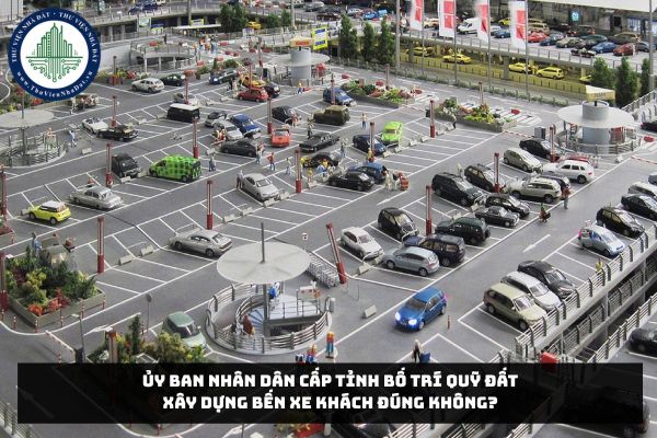 Ủy ban nhân dân cấp tỉnh bố trí quỹ đất xây dựng bến xe khách đúng không?